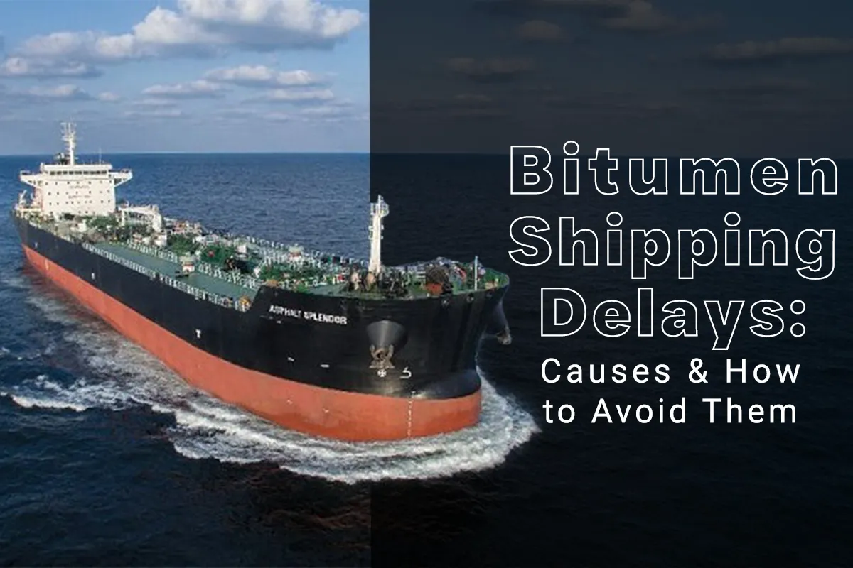 How To Avoid Bitumen Shipping Delays