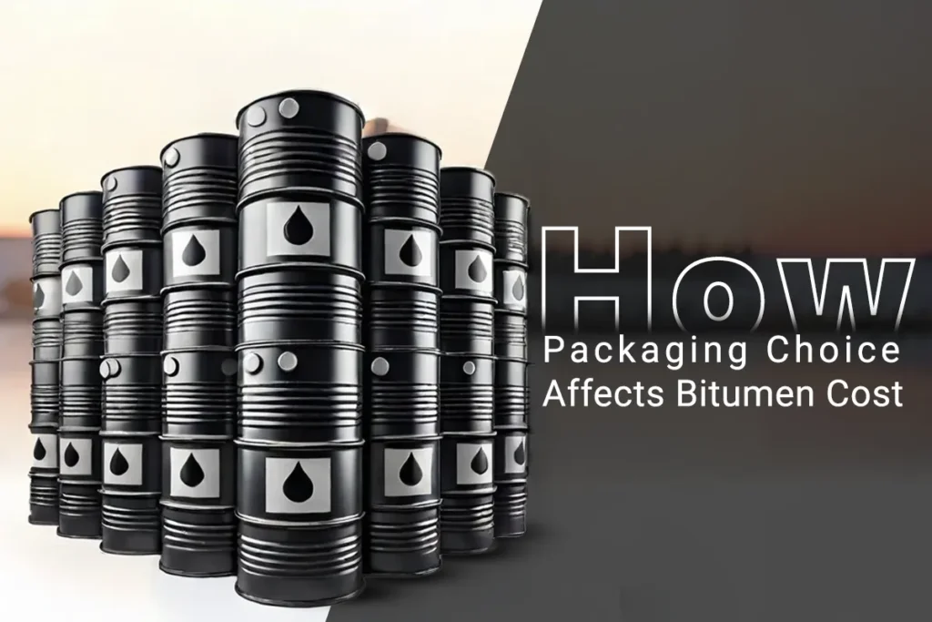 How Packaging Choice Affects Bitumen Cost